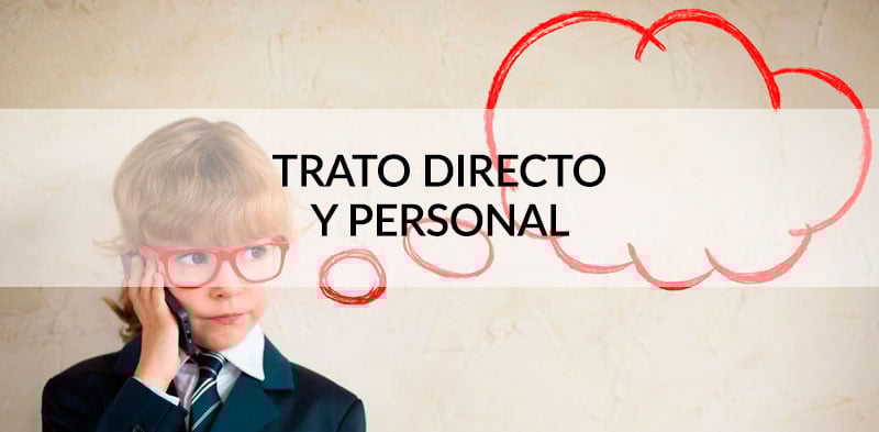 Trato directo y personal